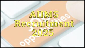 AIIMS Group B, C Various Posts Recruitment 2025