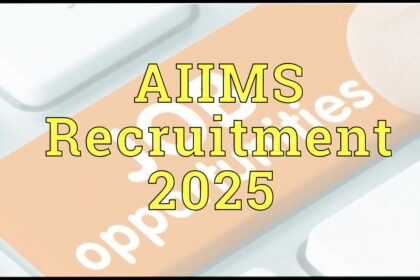 AIIMS Group B, C Various Posts Recruitment 2025