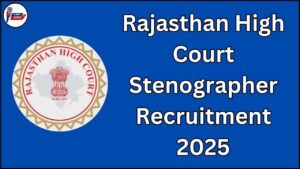 Rajasthan High Court Stenographer Recruitment 2025