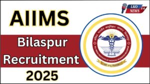 AIIMS Bilaspur Recruitment 2025