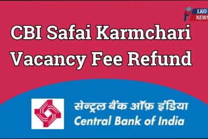 CBI Safai Karmchari Vacancy Fee Refund Form 2025