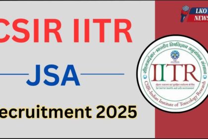 CSIR IITR JSA Recruitment 2025