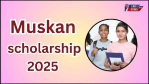 Muskan scholarship 2025