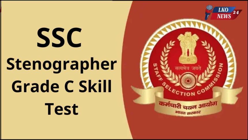 SSC Stenographer Grade C Skill Test