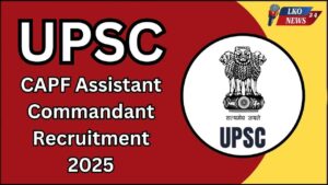 UPSC CAPF AC Recruitment 2025