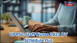 UPPSC Staff Nurse 2023 DV Schedule Out